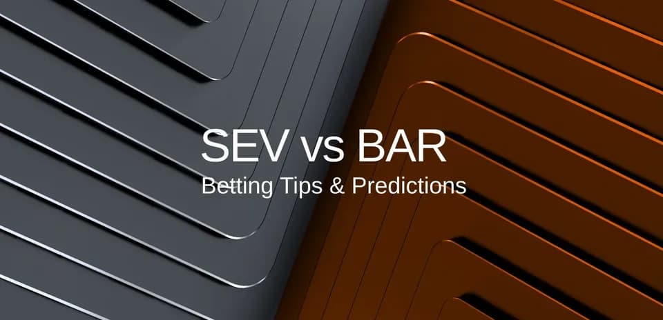 Graphic featuring SEV vs BAR betting predictions