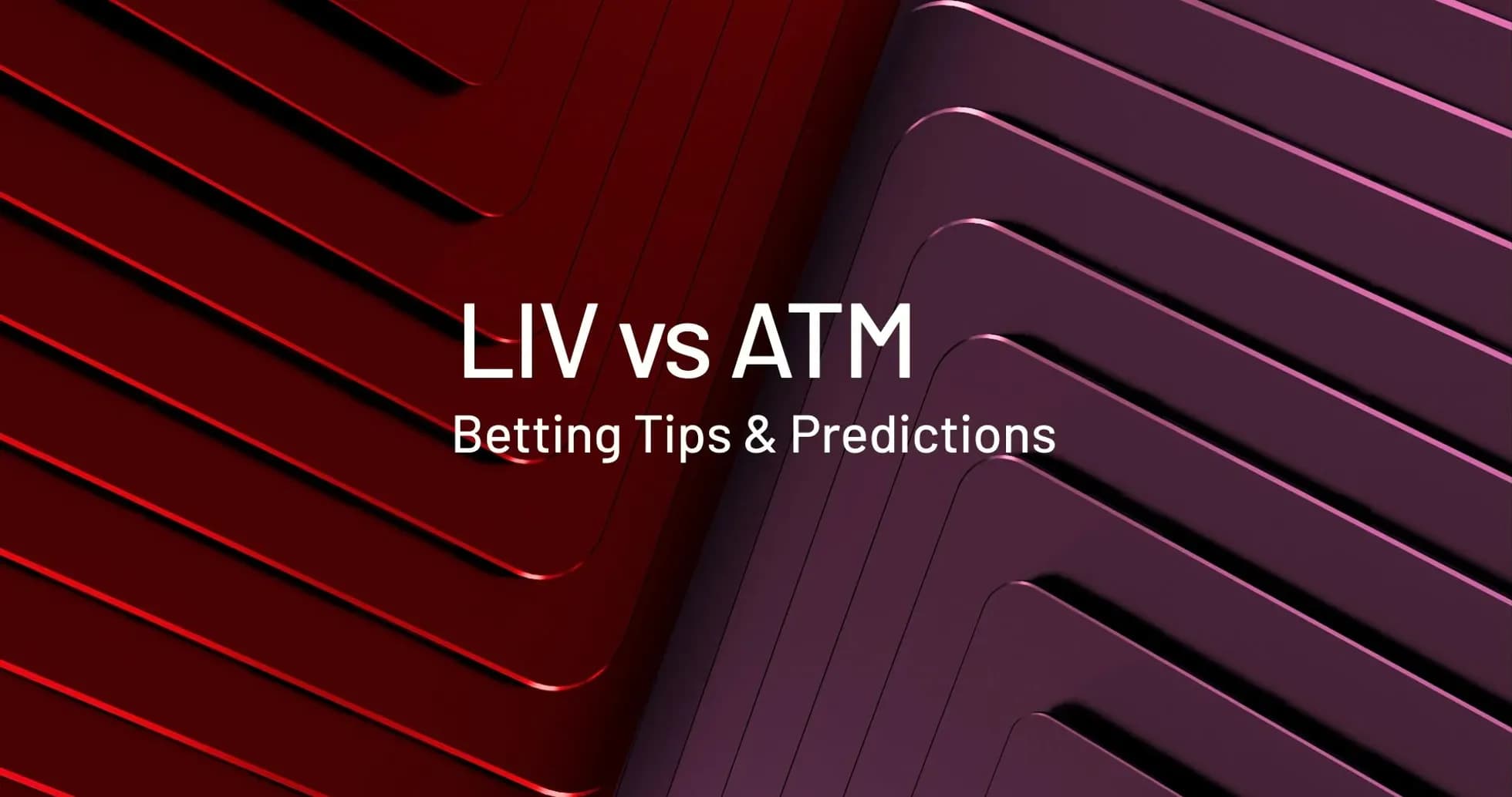 LIV vs ATM betting tips and predictions graphic