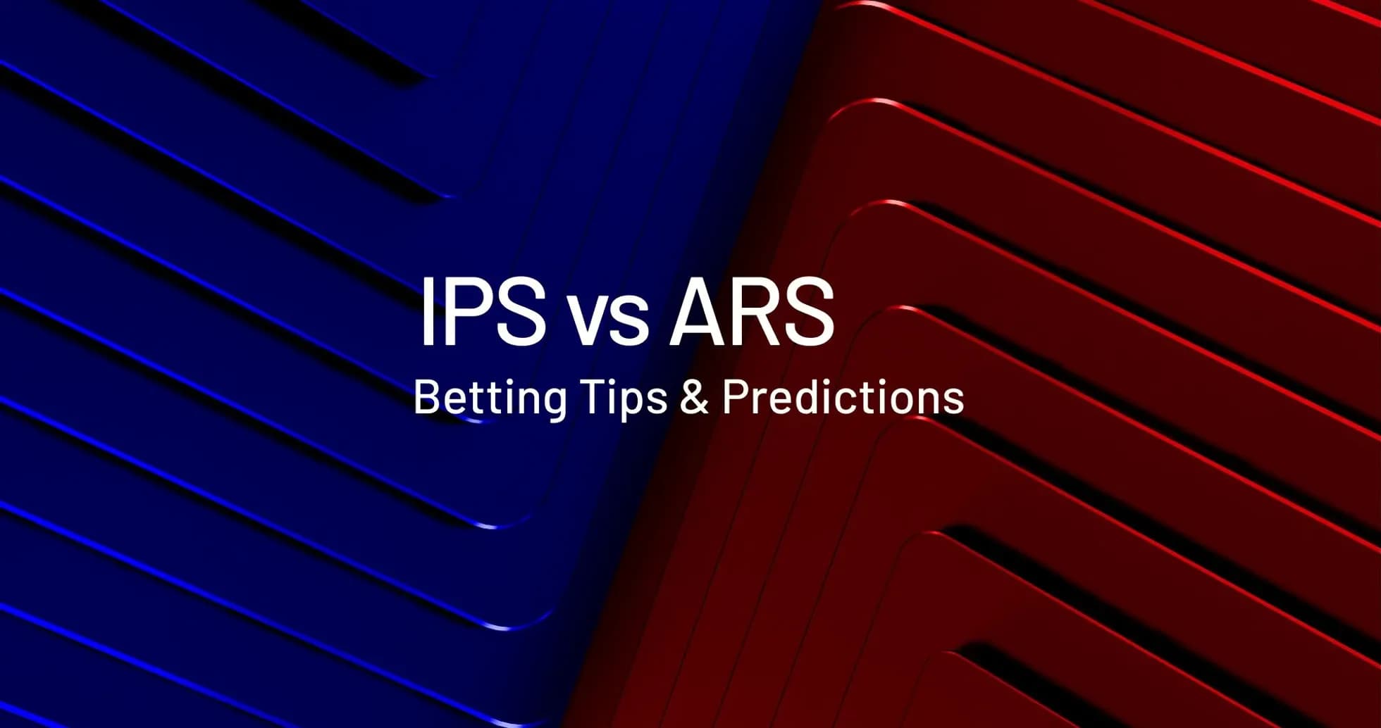 IPS vs ARS betting tips and predictions graphic