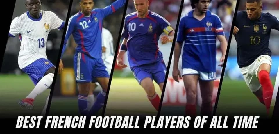 Ən Yaxşı 10 Fransız Futbolçusu - Tarixin Böyük İkonları