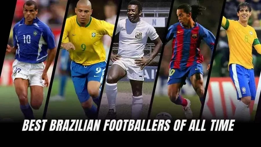 Ən Yaxşı 10 Braziliyalı Futbolçu: Tarixin Əfsanələri