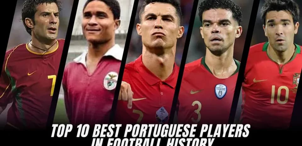 Portuqaliyanın Tarixində Ən Yaxşı 10 Futbolçu