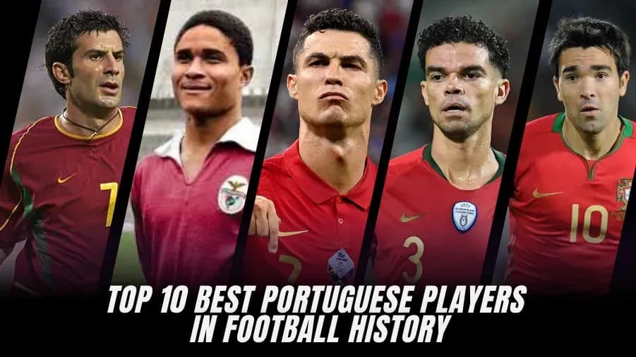 Portuqaliyanın Tarixində Ən Yaxşı 10 Futbolçu