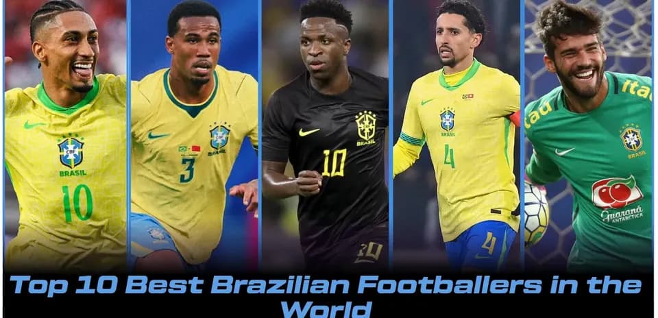 Ən Yaxşı Braziliyalı Futbolçular: 2026-cı ilin Top 10 Siyahısı