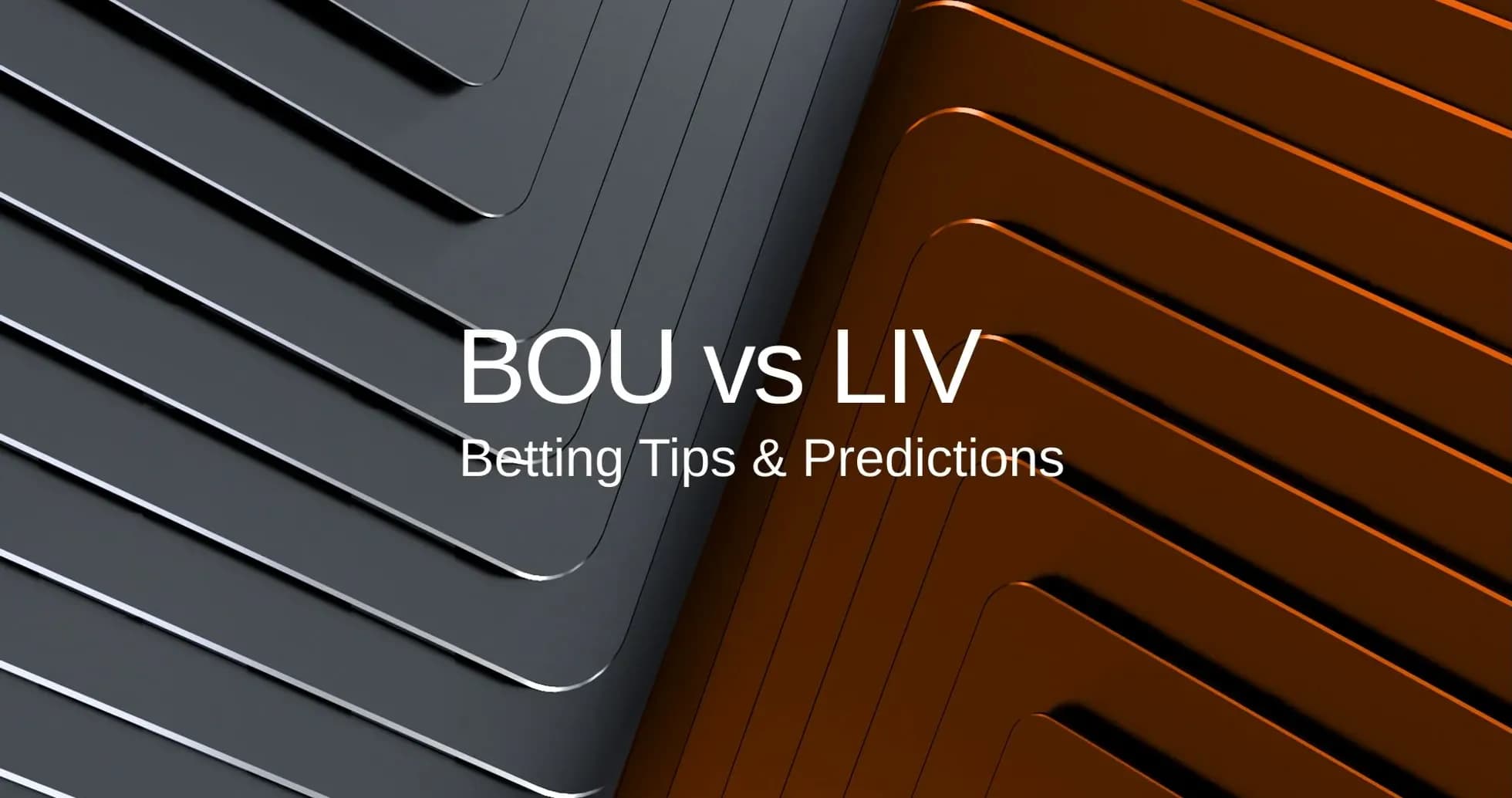 BOU vs LIV betting tips and predictions graphic BOU vs LIV betting tips and predictions graphic